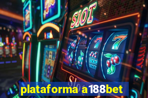 plataforma a188bet